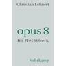 opus 8 - Christian Lehnert
