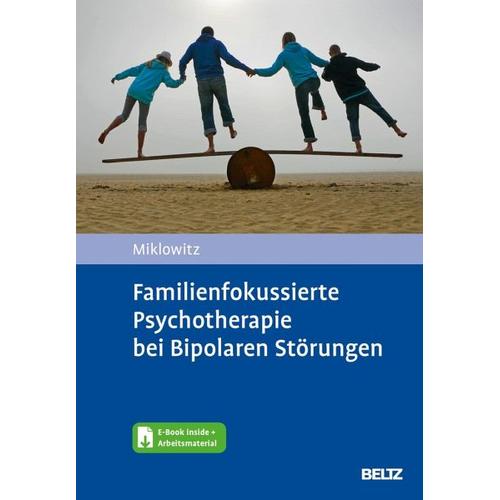 Familienfokussierte Psychotherapie bei Bipolaren Störungen – David Miklowitz, Lene-Marie Sondergeld, Lydia Zönnchen