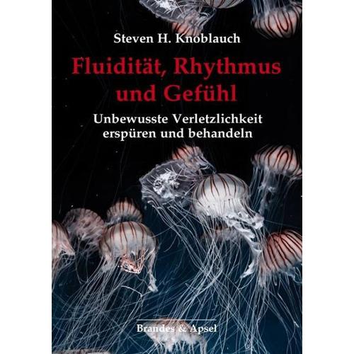 Fluidität, Rhythmus und Gefühl – Steven H. Knoblauch