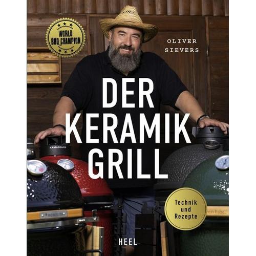 Der Keramikgrill – Technik & Rezepte – Oliver Sievers