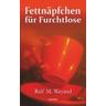 Fettnäpfchen für Furchtlose - Ralf M. Weyand