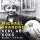 Kerl aus Koks - Michael Brandner