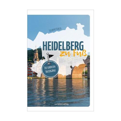 Heidelberg zu Fuß - Susanne Kahlig