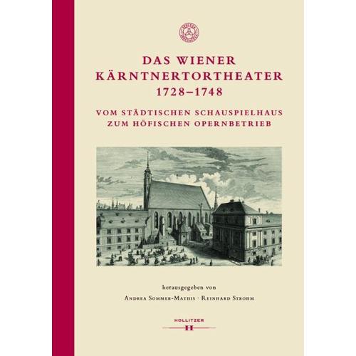 Das Wiener Kärntnertortheater 1728-1748 – Andrea Herausgegeben:Sommer-Mathis, Reinhard Strohm