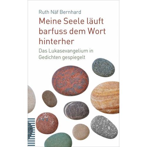 Meine Seele läuft barfuss dem Wort hinterher – Ruth Näf Bernhard