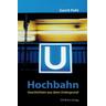 Hochbahn - Geschichten aus dem Untergrund - Gerrit Pohl