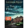 Die Toten von Fleat House - Lucinda Riley