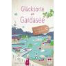 Glücksorte am Gardasee - Heide Geiss