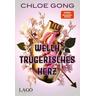 Welch trügerisches Herz - Chloe Gong