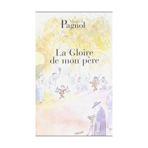 La gloire de mon pere – Marcel Pagnol
