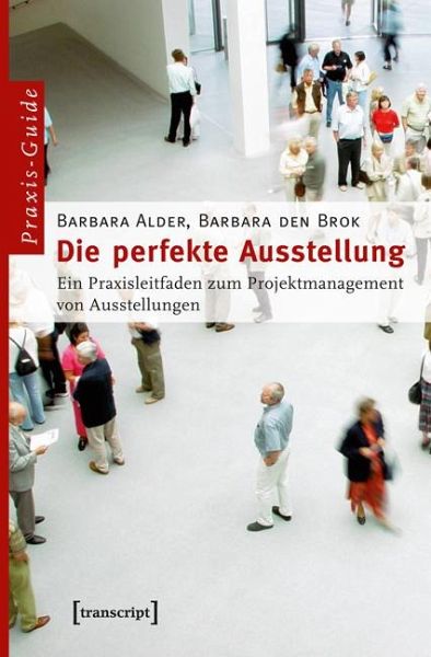 Die perfekte Ausstellung – Barbara den Brok, Barbara Alder