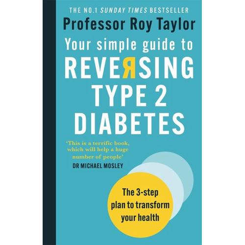 Your Simple Guide to Reversing Type 2 Diabetes – Professor Roy Taylor