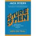 Pre-Owned The Future of Men: Men on Trial (Hardcover 9781941758656) by Jack Myers