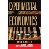 Pre-Owned Experimental Economics: How We Can Build Better Financial Markets: How We Can Build Better Financial Markets Paperback