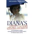 Pre-Owned Diana s Secret London: An Extraordinary Journey Retracing Step-by-Step the Hidden Streets of Princess Diana s Capital Paperback