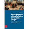 Rektorwahlen an mittelalterlichen Universitäten Europas - Hanno Jansen