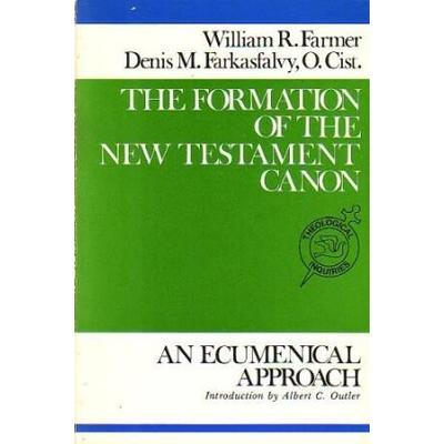 The Formation Of The New Testament Canon: An Ecumenical Approach