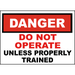 Traffic & Warehouse Signs - Do Not Operate Unless Trained Sign 10 x 7 Aluminum Sign Street Weather Approved Sign 0.04 Thickness