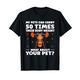 My Pets Can Carry 50 Times Their Body Weight - Ameisen Farm T-Shirt