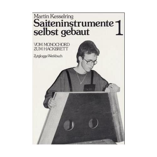 Saiteninstrumente selbst gebaut I – Martin Kesselring