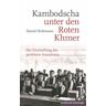 Kambodscha unter den Roten Khmer - Daniel Bultmann