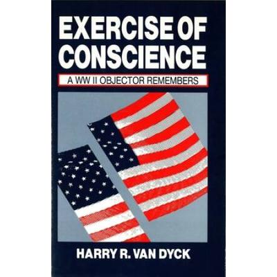 Exercise of Conscience: A WW II Objector Remembers