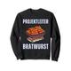 Projektleiter Bratwurst- Lustiger Bratwurst Grillspruch Sweatshirt