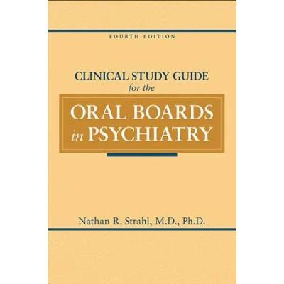 Clinical Study Guide For The Oral Boards In Psychi...