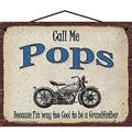 8x10 Call Me Pops Classic Motorcycle Sign Because I m Way Too Cool To Be A Grandfather Vintage Style Home DÃ©cor Father s Day Gift for any Old Biker Grandpa