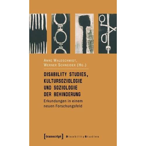 Disability Studies, Kultursoziologie und Soziologie der Behinderung – Anne Waldschmidt, Werner (Hgg.) Schneider
