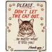 Vintage Tin Sign Please Don t Let The Cat Out Metal Poster Retro Art Wall Decoration for Home Club Garage Store Bar Cafe Farm 12 X 8