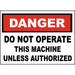 Traffic & Warehouse Signs - Do Not Operate This Machine Sign 18 x 24 Aluminum Sign Street Weather Approved Sign 0.04 Thickness