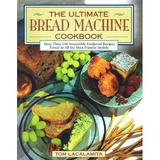 Pre-Owned The Ultimate Bread Machine Cookbook: More Than 100 Irresistible Foolproof Recipes Tested in All the Most Popular Models Paperback