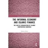 Islamic Business and Finance: The Informal Economy and Islamic Finance (Hardcover)