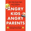 APA LifeTools Series: Angry Kids Angry Parents : Understanding and Working With Anger in Your Family (Paperback)