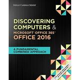 Pre-Owned Shelly Cashman Series Discovering Computers & MicrosoftÃƒâ€šÃ‚Â®Office 365 & Office 2016: A Fundamental Combined Approach Paperback