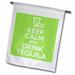 Keep calm and drink tequila. 12 x 18 inch Garden Flag fl-193604-1