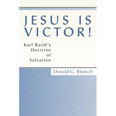 Jesus Is Victor!: Karl Barth's Doctrine Of Salvation