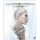 The Adobe Photoshop Lightroom Bk. 3 : The Complete Guide for Photographers 9780321680709 Used / Pre-owned