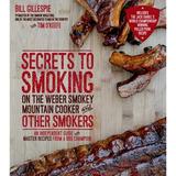 Pre-Owned Secrets to Smoking on the Weber Smokey Mountain Cooker and Other Smokers: An Independent (Paperback 9781624140990) by Bill Gillespie