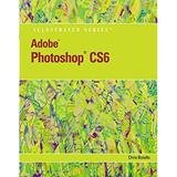 Pre-Owned Adobe Photoshop CS6 Illustrated with Online Creative Cloud Updates 9781133190394