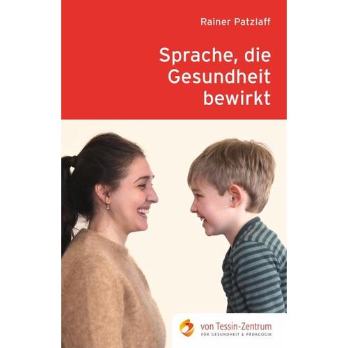 Sprache, die Gesundheit bewirkt – Rainer Patzlaff