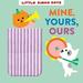 Little Simon Says: Mine Yours Ours (Board book)