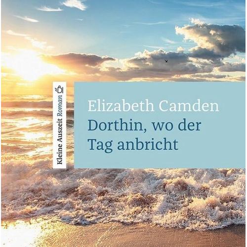 Dorthin, wo der Tag anbricht – Elizabeth Camen