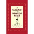 Pre-Owned The Dictionary of Unfamiliar Words: Over 10 000 Common and Confusing Words Explained (Paperback 9781602393394) by Diagram Group