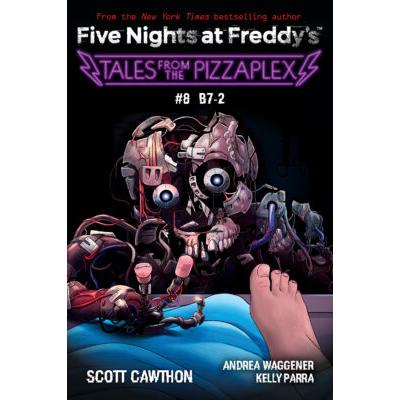 Five Nights at Freddy's: Tales from the Pizzaplex #8: B7-2 (paperback) - by Scott Cawthon and Andre