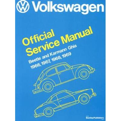 Volkswagen Beetle And Karmann Ghia Service Manual, Type 1: 1966, 1967, 1968, 1969