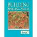 Building Spelling Skills, Book 7: Building With Prefixes And Suffixes