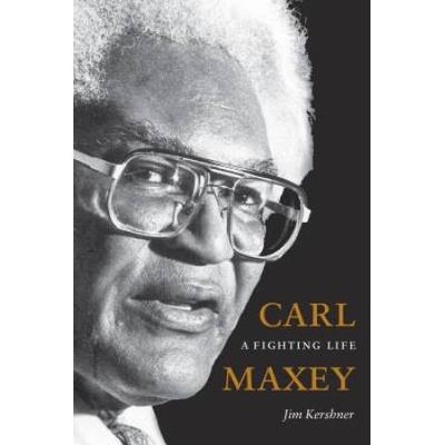 Carl Maxey: A Fighting Life