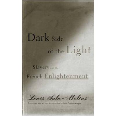 Dark Side of the Light: Slavery and the French Enl...